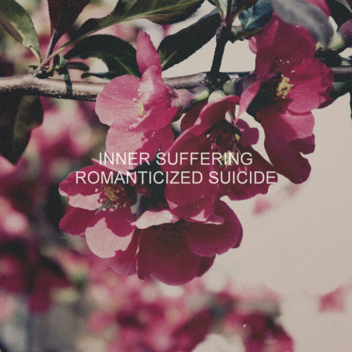 Inner Suffering (UKR) : Romanticized Suicide